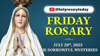 FRIDAY HOLY ROSARY 💙 JULY 28, 2023 💙 SORROWFUL MYSTERIES OF THE ROSARY [VIRTUAL] #holyrosarytoday