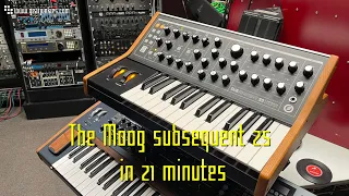 The Moog Subsequent 25 in 21 minutes