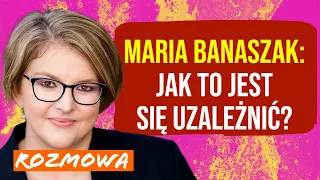 Pani Od Narkotyków mówi, od czego się uzależniamy - rozmowa z Marią Banaszak!