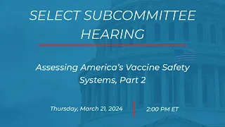 Assessing America’s Vaccine Safety Systems, Part 2