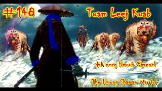 Tuam Leej Kuab The Hmong Shaman Warrior ( Part 148 ) 1/8/2021