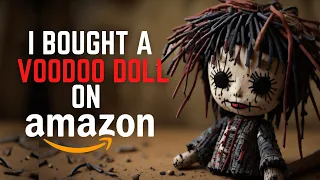 "I Bought a Voodoo Doll on amazon" Creepypasta