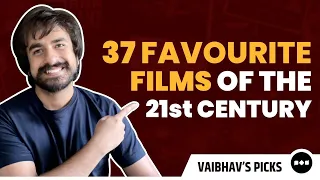 37 Favorite Movies of 21st Century | Vaibhav's Picks | Movies to watch