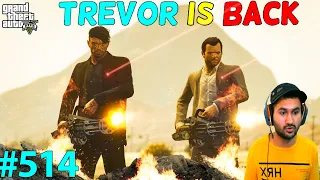 GTA 5 : TREVOR IS BACK WITH POWERS FOR WAR #514