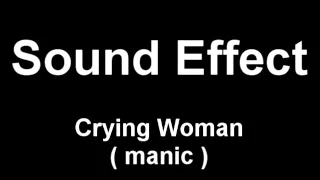 Crying Woman Manic Sound Effect