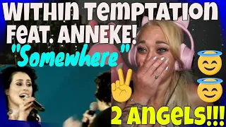 Within Temptation feat  Anneke Van Giersbergen "Somewhere" LIVE  REACTION | Sharon AND Anneke?! Wow😱
