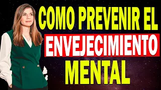 COMO PREVENIR EL ENVEJECIMIENTO MENTAL ||MARIAN ROJAS ESTAPÉ