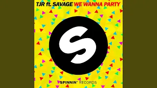 We Wanna Party (feat. Savage) (Extended Mix)