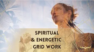 Spiritual and Energetic Grid Work