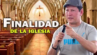 ¿Qué es la IGLESIA  y cual es la finalidad de la iglesia? PADRE LUIS TORO