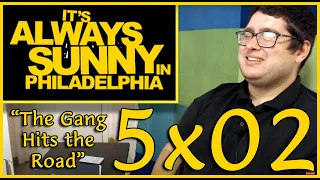 It's Always Sunny 5x02 "The Gang Hits the Road" Reaction