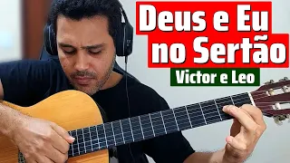 Como Tocar DEUS E EU NO SERTÃO de VICTOR E LEO no VIOLÃO