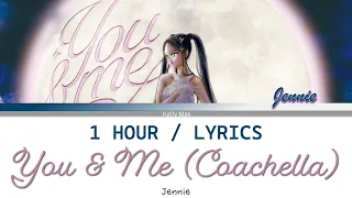 Jennie | You & Me (Coachella ver.) [1 Hour Loop] With Lyrics