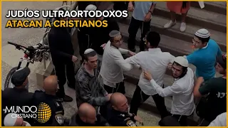 Judíos ultraortodoxos atacan a cristianos