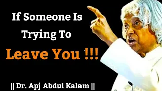 If Someone Is Trying To Leave You | Dr. Apj Abdul Kalam | Motivational Quotes | Follow Your Heart