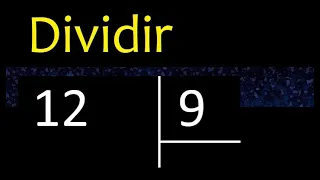 Dividir 12 entre 9 , division inexacta con resultado decimal  . Como se dividen 2 numeros