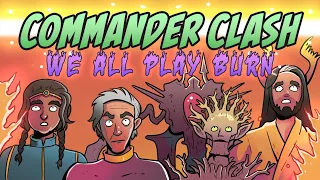 Everyone Plays Burn (but Red is banned) | Commander Clash S14 E11