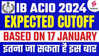 IB ACIO Expected Cutoff 2024 | IB ACIO CUtoff 2024 | IB ACIO Safe Score 2024