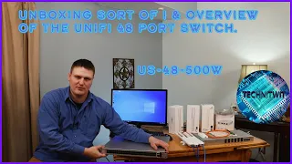 Ubiquiti UniFi US- 48 Port - 500 watt Switch Unboxing & Review Sort of! (US-48-500W)