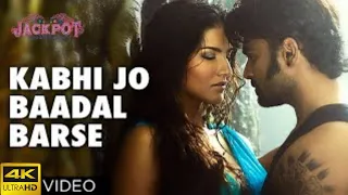 "Kabhi Jo Badal Barse" Song | 4K 60FPS | Jackpot | Arijit S ingh | Sachiin J Joshi, Sunny Leone |