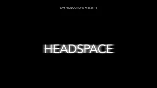 HEADSPACE - A Short Film