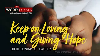 The Word Exposed - Keep on Loving and Giving Hope (May 17, 2020)