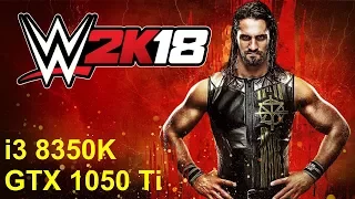 WWE 2K18 - i3 8350K - GTX 1050 Ti - 1080p - Max Settings