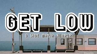 Get Low - O Side Mafia x Brgr (lyrics)