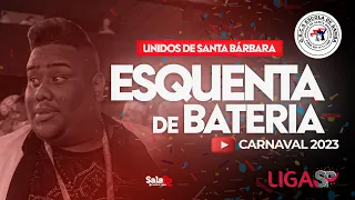 UNIDOS DE SANTA BÁRBARA - ESQUENTA DE BATERIA | CARNAVAL 2023