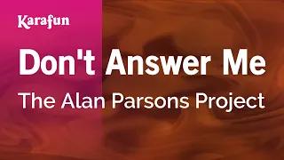 Don't Answer Me - The Alan Parsons Project | Karaoke Version | KaraFun