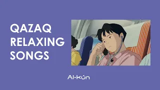 QAZAQ SAD RELAXING SONGS