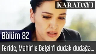 Karadayı 82.Bölüm | İlk Sahne - Feride, Mahir'le Belgin'i dudak dudağa gördüğü an da yıkılır