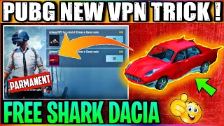 😱NEW VPN TRICK IN PUBG MOBILE SEASON 16 FREE SHARK DACIA SKIN FREE IN PUBG MOBILE 😱