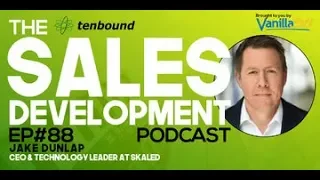 Building Your Personal Brand to Skyrocket Success - The Sales Development Podcast with Jake Dunlap