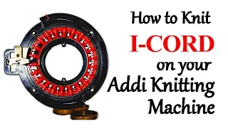 How to Knit I-CORD on your Addi Knitting Machine | Yay For Yarn
