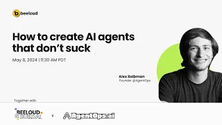 How to create AI agents that don't suck