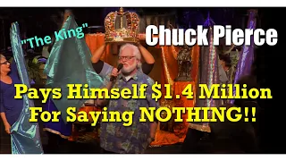 Chuck Pierce: False Prophet Who Says Nothing and Makes Millions!