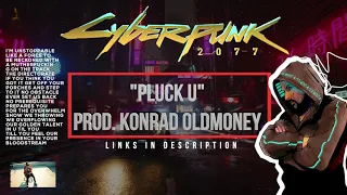 Cyberpunk 2077 "PLUCK U" Konrad OldMoney (Triple B ft.Gun Fu) ft.Ded Stark- Lyric Video