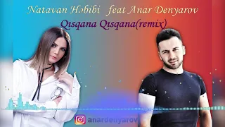 Natavan Həbibi – Qısqana Qısqana (remix anardenyarov)