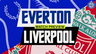 Everton V Liverpool | Merseyside Derby | Match Preview