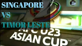 Highlight: Singapore vs Timor Leste - AFC U23 Asian Cup Qualifiers