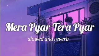 Mera pyar tera pyar- Jalebi [ Slowed + REVERB ], Arijit Singh ,DearMusic #lofimix #slow #reverb