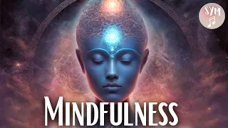 Mindfulness Meditation Music | Clear Your Mind | Let the Sounds Bring You Into the Present Moment