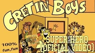 Cretin Boys - Super Hero [Official Music Video]