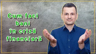 Cum faci bani in criza financiara cand pica bursa si cum ne revenim.