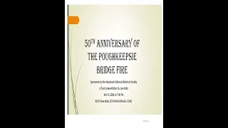 50TH ANNIVERSARY OF THE POUGHKEEPSIE BRIDGE FIRE - BY JOE MATO.