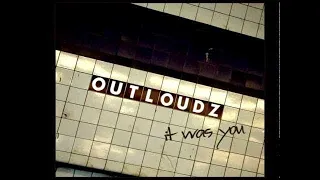 Outloudz - It Was You