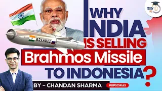 After Philippines, India Set To Sign BrahMos Missiles Deal with Indonesia | UPSC | StudyIQ