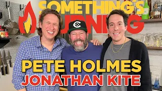 Something's Burning S2 E13: Pete Holmes and Jonathan Kite Get Me To Go Vegan For 45 Minutes