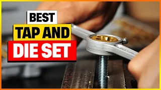 Best Tap And Die Set Reviews 2024 [Top 7 Picks]